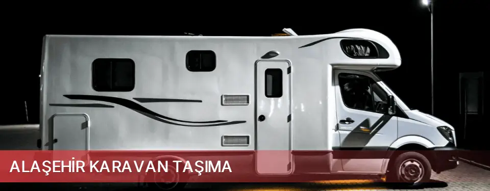 Alaşehir İlçemi Karavan Taşıma
